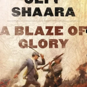 A blaze of glory by jeff shaara